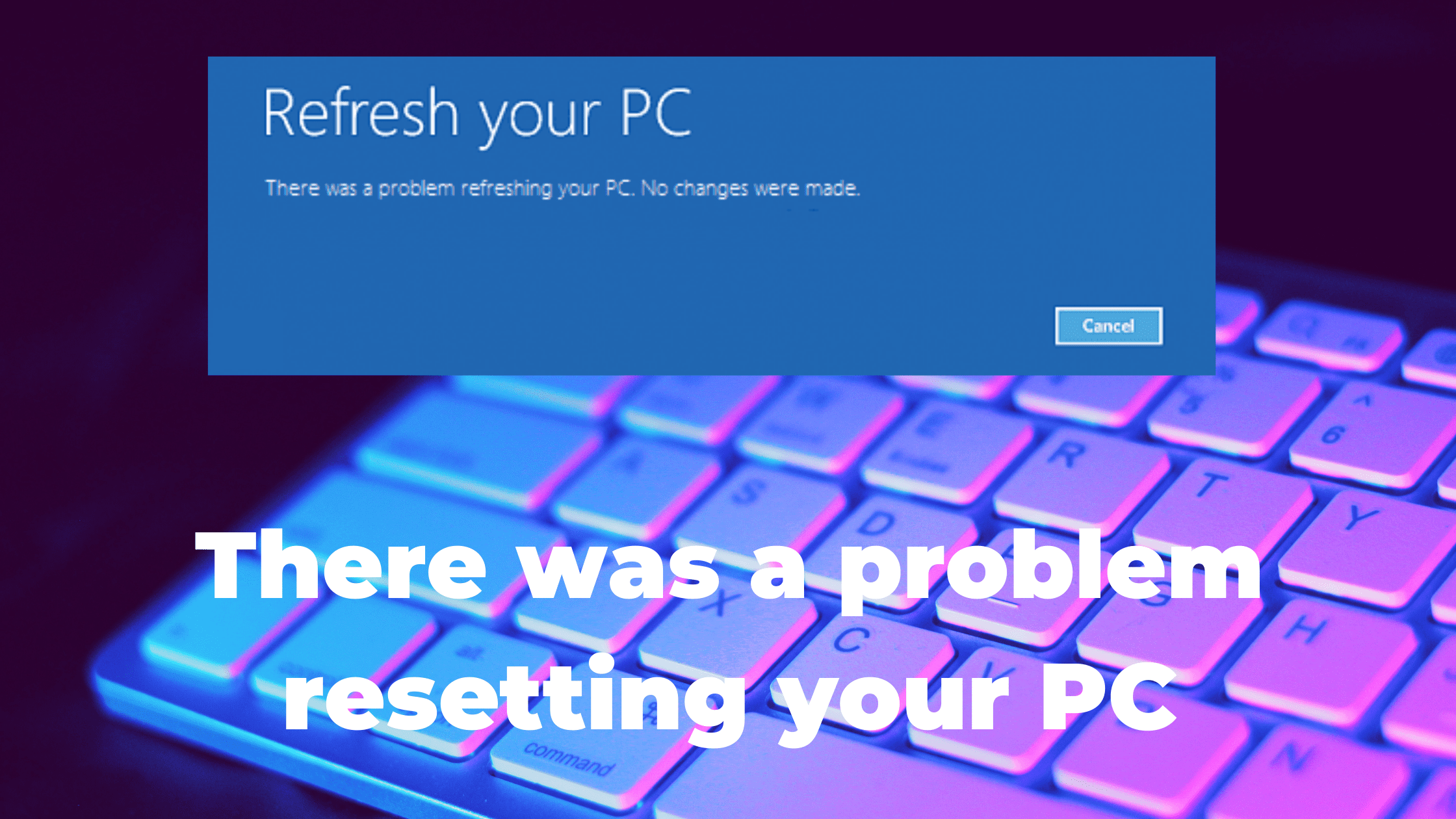 How to fix there was a problem resetting your pc marketedly