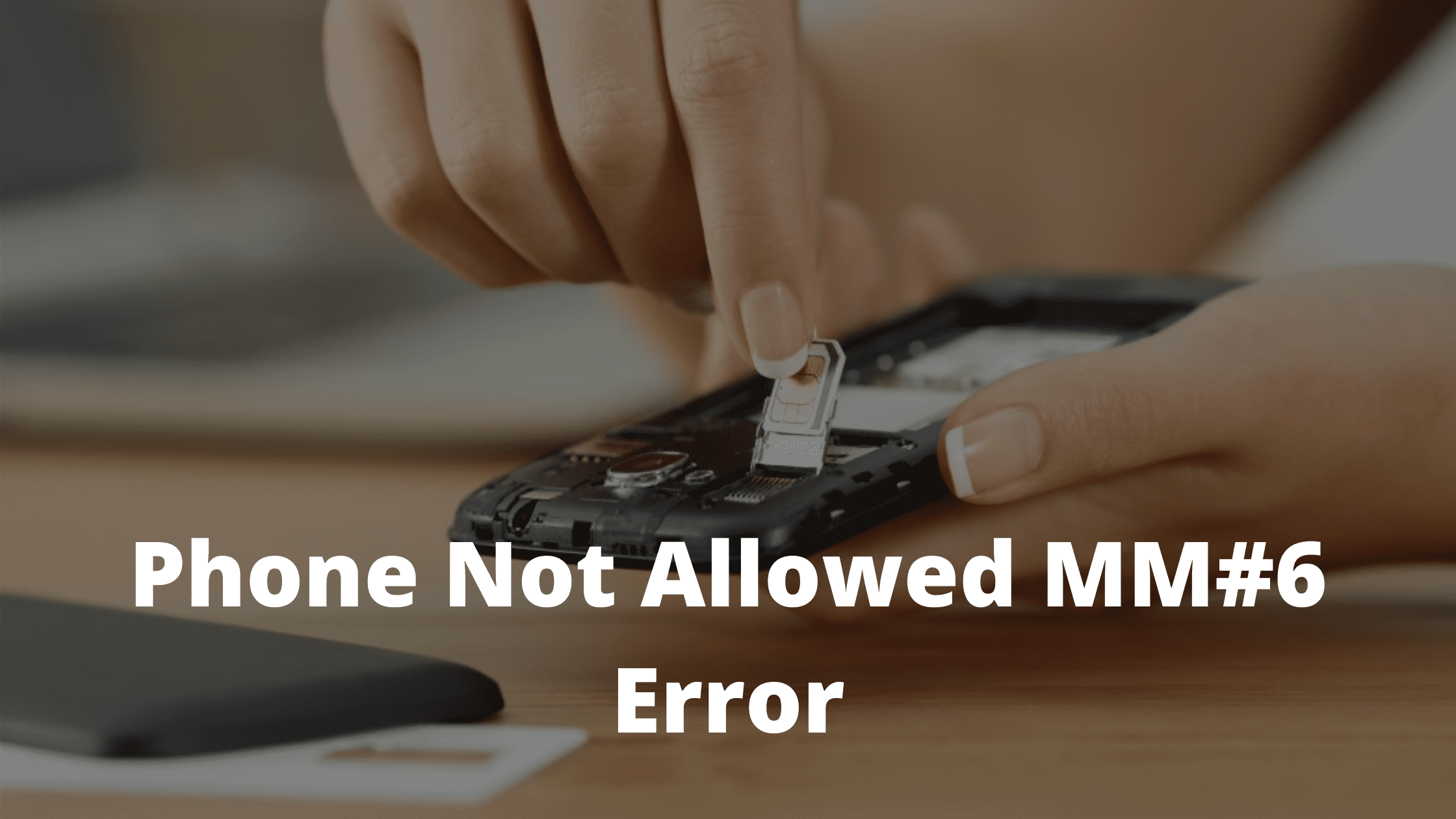 Phone Not Allowed MM#6 Error